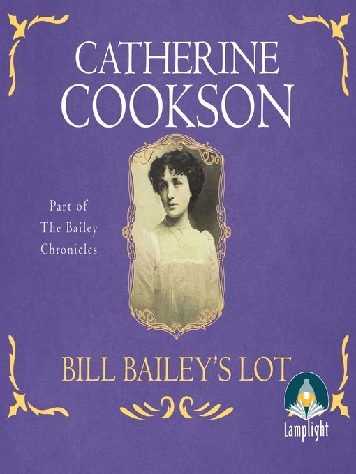 Title details for Bill Bailey's Lot by Catherine Cookson - Available